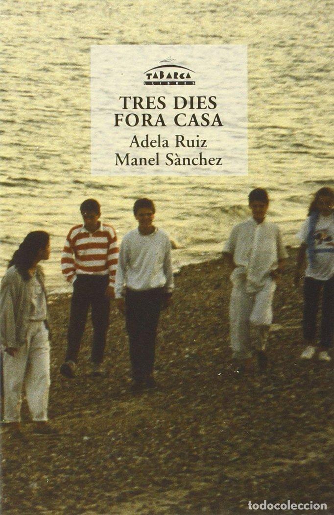 Libros: TRES DIES FORA CASA - RUIZ, ADELA