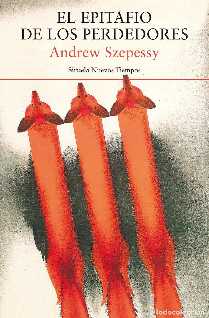 Libros: EL EPITAFIO DE LOS PERDEDORES - ANDREW SZEPESSY