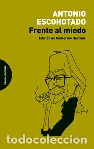 Libros: FRENTE AL MIEDO - ESCOHOTADO ESPINOSA, ANTONIO