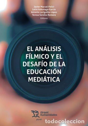 Libros: ANALISIS FILMICO Y EL DESAFIO DE LA EDUCACION MEDIATICA,EL - MARZAL-FELICI, JAVIER