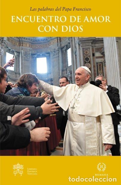 Libros: ENCUENTRO DE AMOR CON DIOS - PAPA FRANCISCO