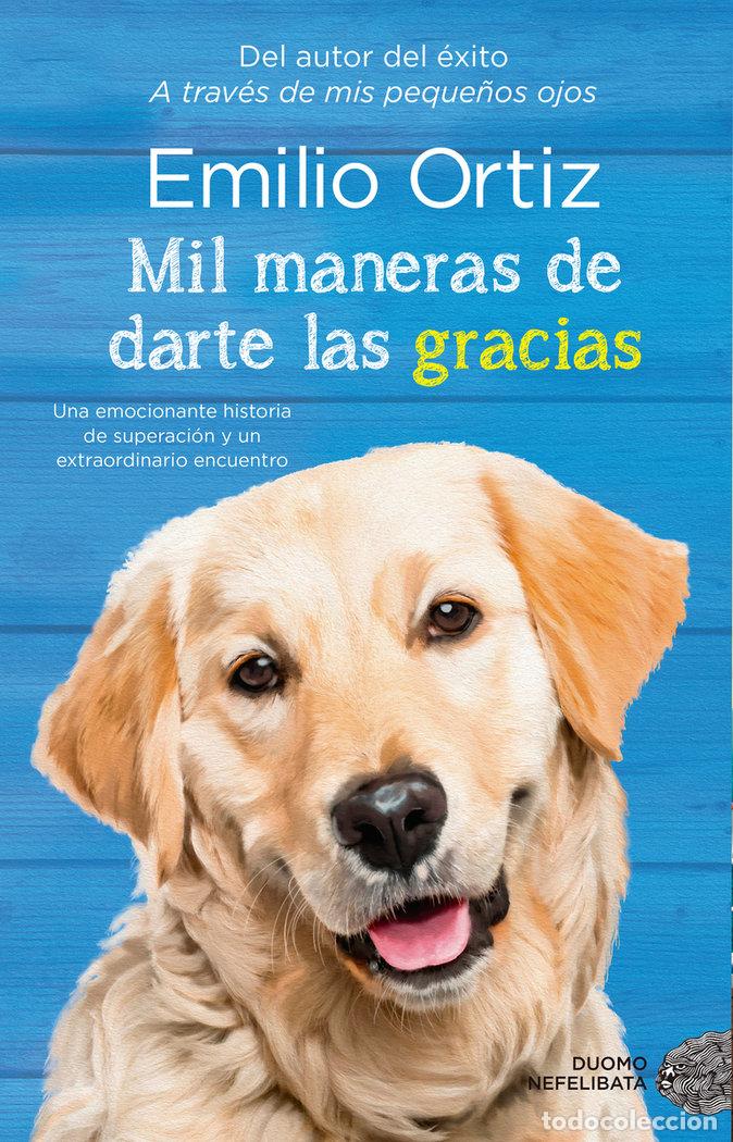 Libri: MIL MANERAS DE DARTE LAS GRACIAS - ORTIZ, EMILIO