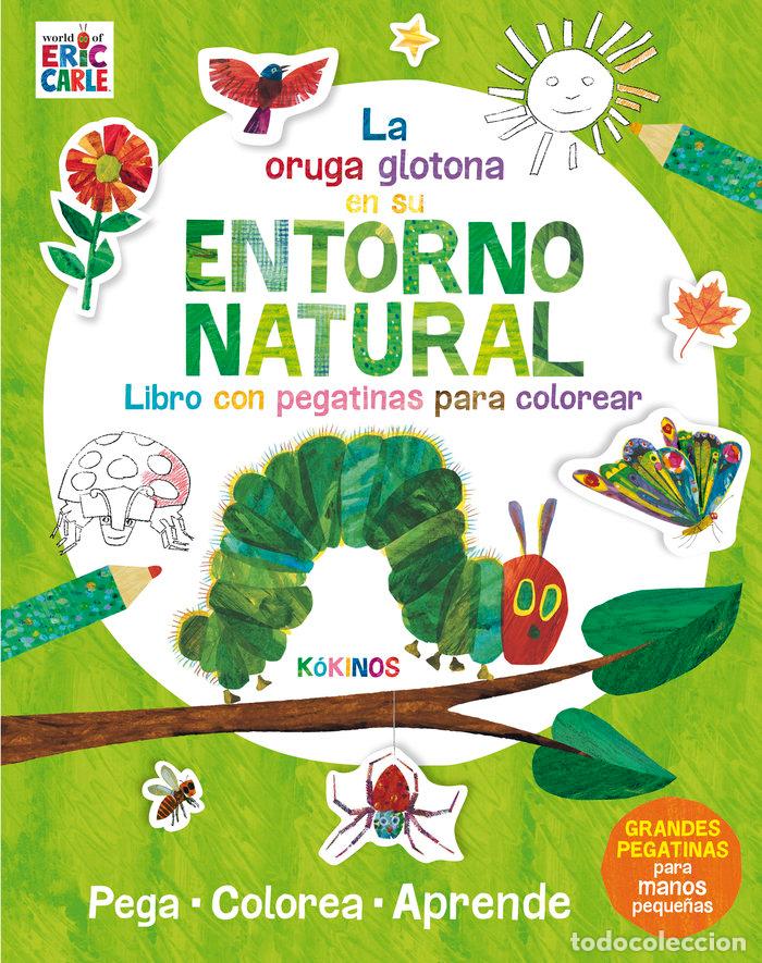 Libros: PEQUE&Ntilde;A ORUGA GLOTONA EN SU ENTORNO NATURAL,LA - CARLE, ERIC