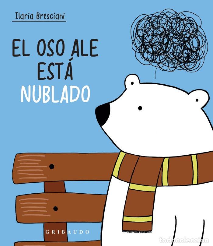 Libros: OSO ALE ESTA NUBLADO, EL - BRESCIANI, ILARIA
