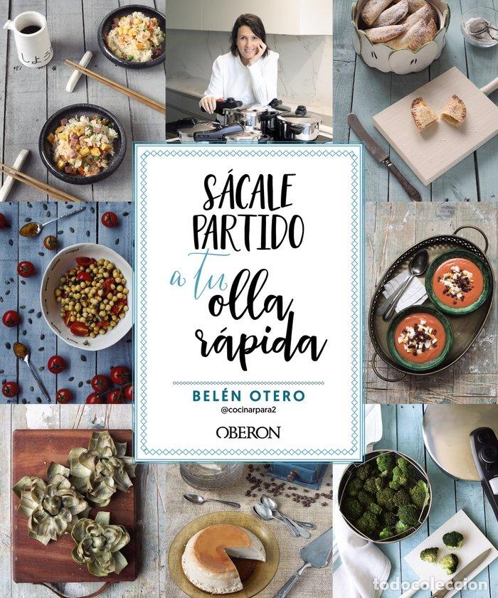 Libros: SACALE PARTIDO A TU OLLA RAPIDA - OTERO, BELEN