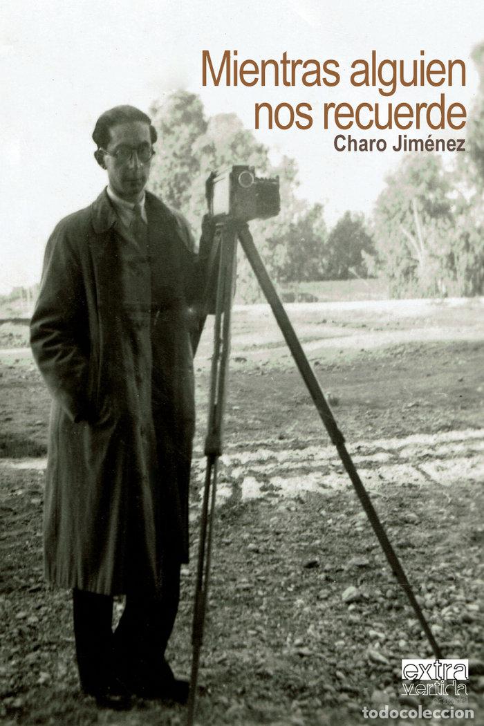 Libros: MIENTRAS ALGUIEN NOS RECUERDE - JIMENEZ, CHARO