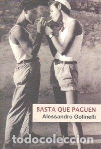 Libri: BASTA QUE PAGUEN - GOLINELLI, ALESSANDRO