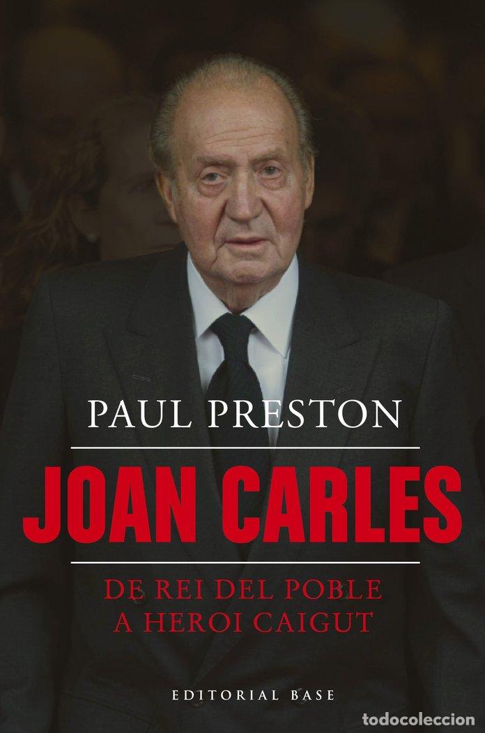 Libros: JOAN CARLES I DE REI DEL POBLE A HEROI CAIGUT - PRESTON, PAUL