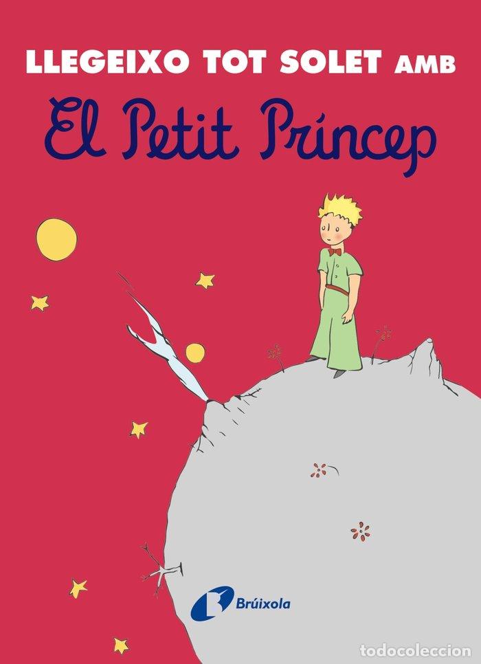 Libros: LLEGEIXO TOT SOLET AMB EL PETIT PRINCEP - DE SAINT-EXUPERY, ANTOINE