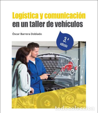 Libros: LOGISTICA Y COMUNICACION EN UN TALLER DE VEHICULOS 3.&ordf; EDICI - ALVAREZ JIMENEZ, JOSE MANUEL