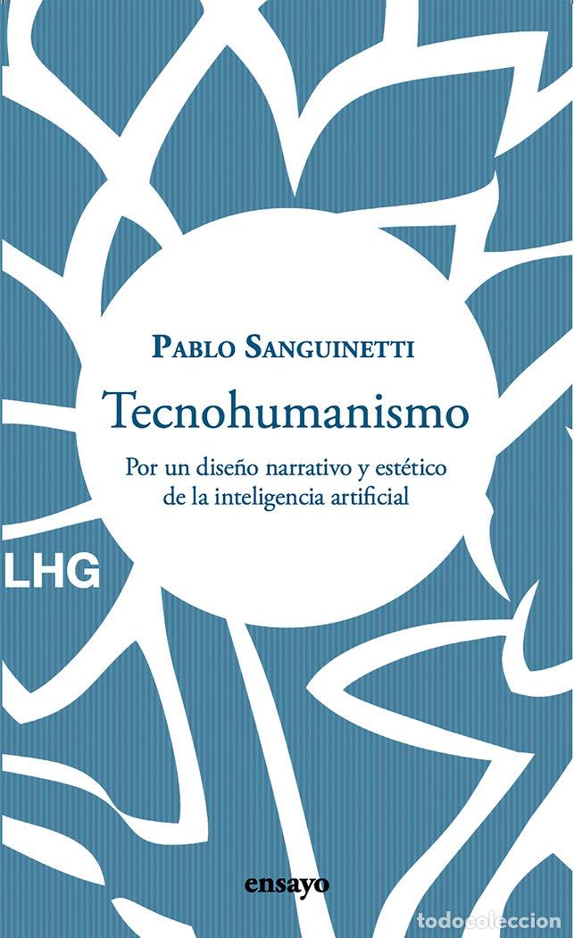 books: TECNOHUMANISMO - SANGUINETTI, PABLO