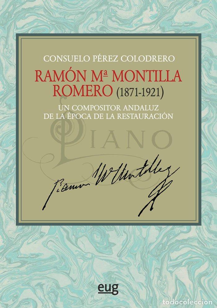 Livres: RAMON M&ordf; MONTILLA ROMERO 1871 1921 - PEREZ COLODRERO, CONSUELO