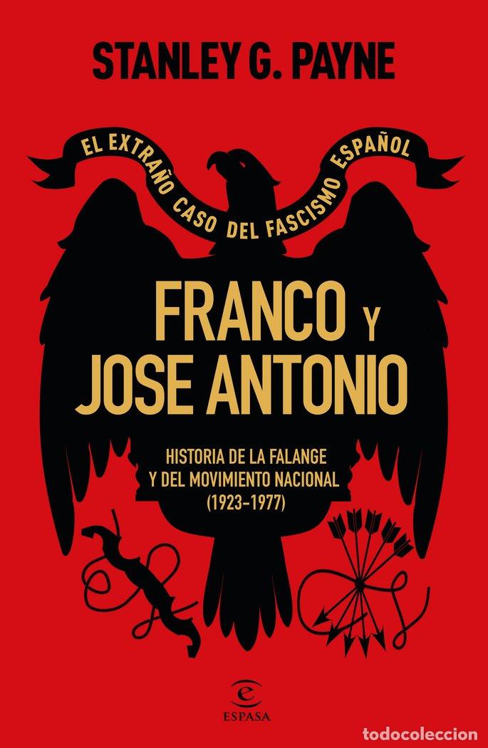 Libros: FRANCO Y JOSE ANTONIO EL EXTRA&Ntilde;O CASO DEL FASCISMO ESPA&Ntilde;OL - PAYNE, STANLEY G.