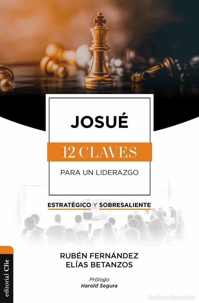 Livres: JOSUE LAS DOCE CLAVES PARA UN LIDERAZGO - BETANZOS, ELIAS