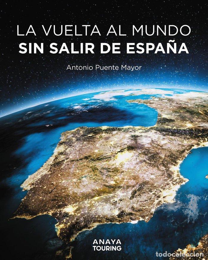 Livres: LA VUELTA AL MUNDO SIN SALIR DE ESPA&Ntilde;A - PUENTE MAYOR, ANTONIO