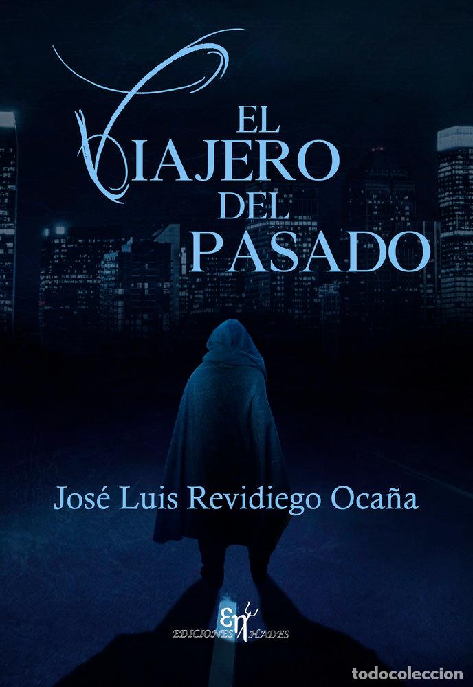 Libros: EL VIAJERO DEL PASADO - REVIDIEGO OCA&Ntilde;A, JOSE LUIS