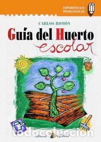 Libri: GUIA DEL HUERTO ESCOLAR EXPERIENCIA PEDAGOGICA - ROMON, CARLOS