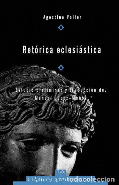 Libri: RETORICA ECLESIASTICA (DE AGOSTINO VALIER) - .