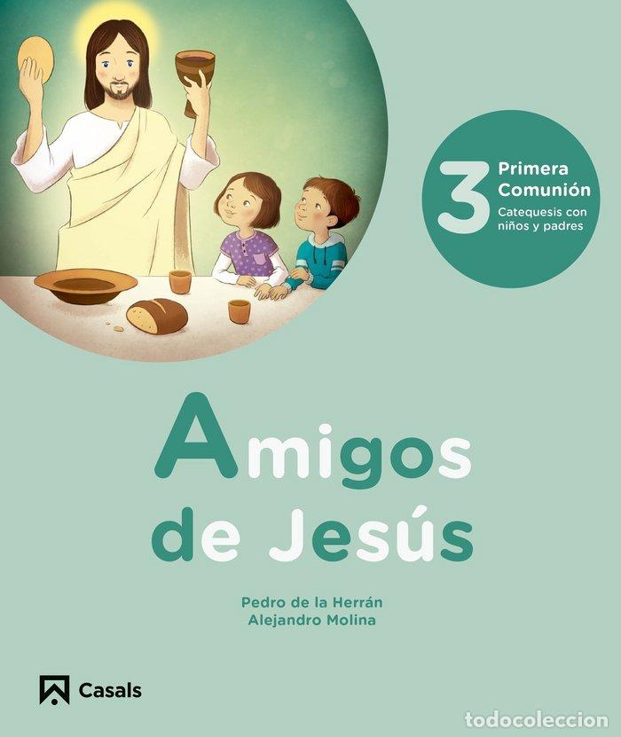 Libros: AMIGOS DE JESUS 3 EP 18 CATEQUESIS - AA.VV