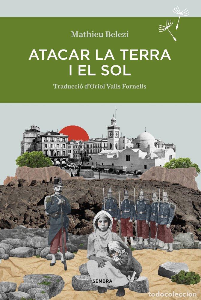 Libros: ATACAR LA TERRA I EL SOL - BELEZI, MATHIEU
