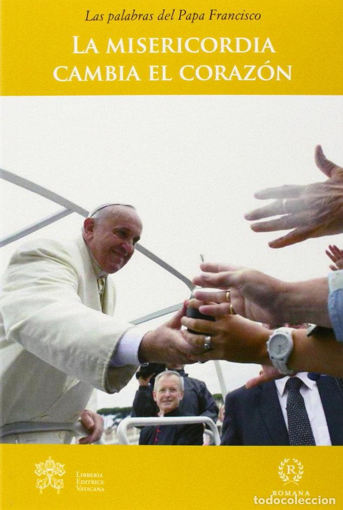 Libros: MISERICORDIA CAMBIA EL CORAZON,LA - PAPA FRANCISCO