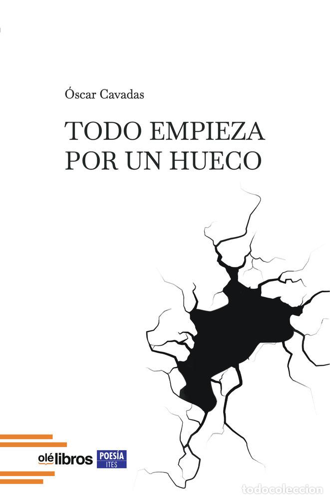 Libros: TODO EMPIEZA POR UN HUECO - CAVADAS, OSCAR