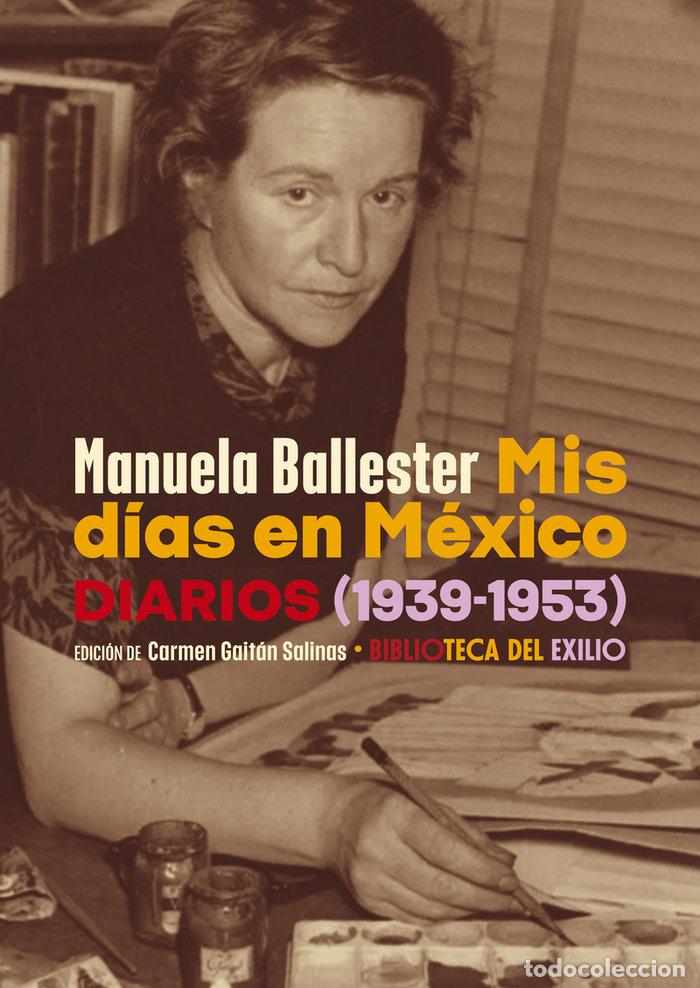 Libros: MIS DIAS EN MEXICO - BALLESTER, MANUELA
