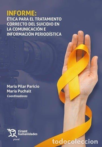 Libros: INFORME ETICA PARA EL TRATAMIENTO CORRECTO DEL SUICIDIO EN - PUCHALT LOPEZ, MARIA