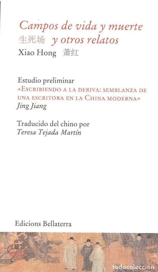 Livros: CAMPOS DE VIDA Y MUERTE Y OTROS RELATOS - XIAO HONG