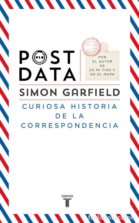 Libros: POSTDATA CURIOSA HISTORIA DE LA CORRESPONDENCIA - GARFIELD, SIMON