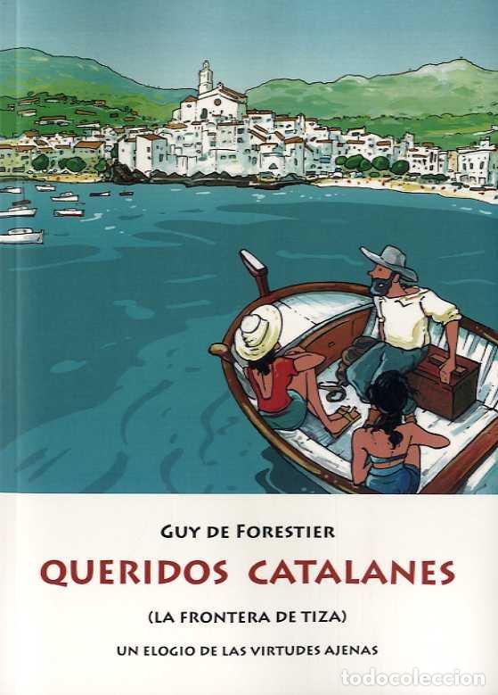 Libros: QUERIDOS CATALANES LA FRONTERA DE TIZA - DE FORESTIER, GUY