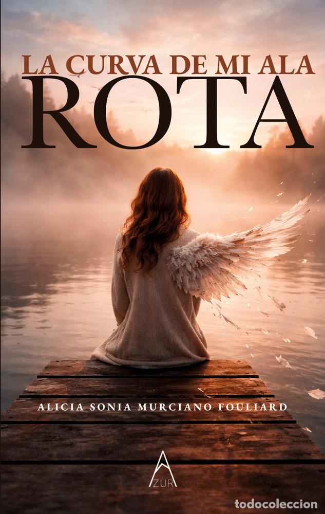 books: LA CURVA DE MI ALA ROTA - MURCIANO FOULIARD, ALICIA SONIA