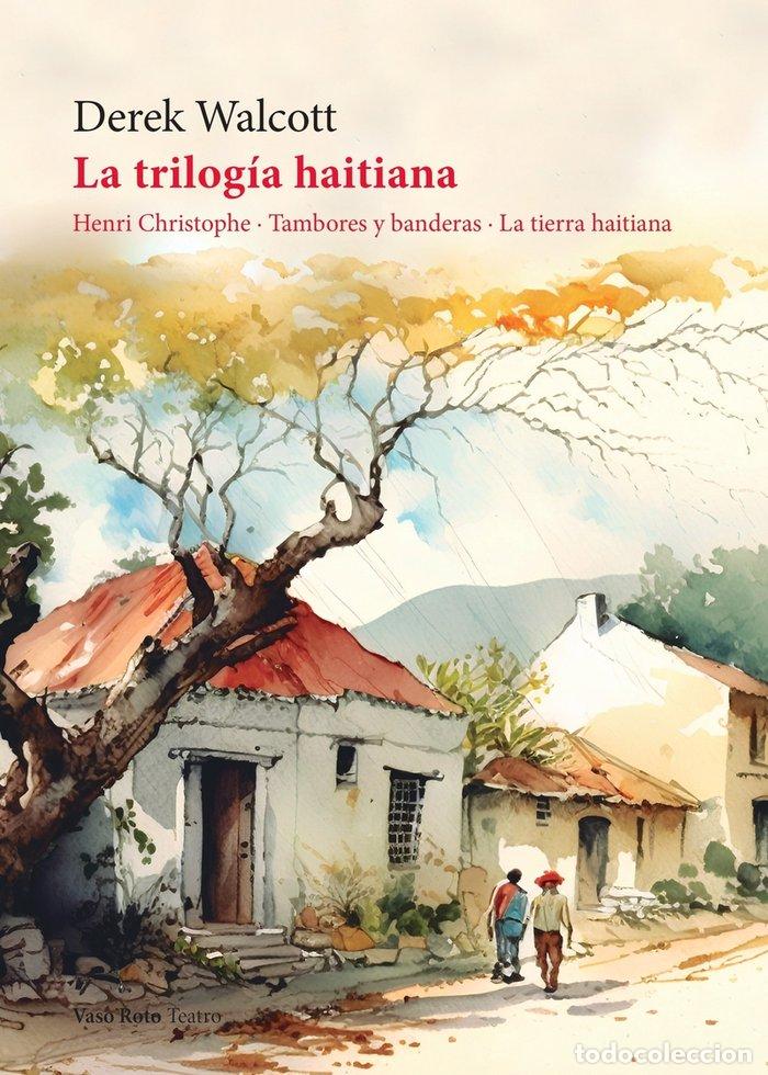 Livros: TRILOGIA HAITIANA,LA - WALCOTT, DEREK