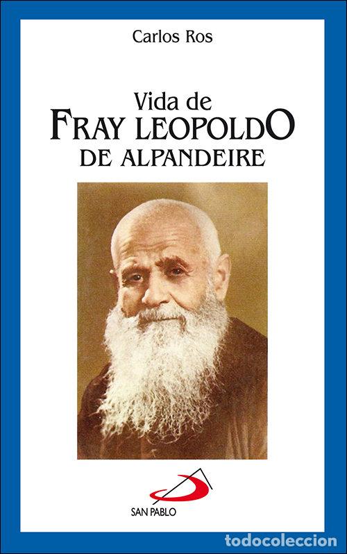 Livros: VIDA DE FRAY LEOPOLDO DE ALPANDEIRE - ROS, CARLOS