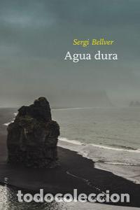 Livros: AGUA DURA - BELLVER, SERGI