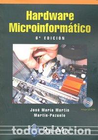 Libros: HARDWARE MICROINFORMATICO +CD 6&ordf;ED - MARTIN MARTIN POZUELO, JOSE MARIA