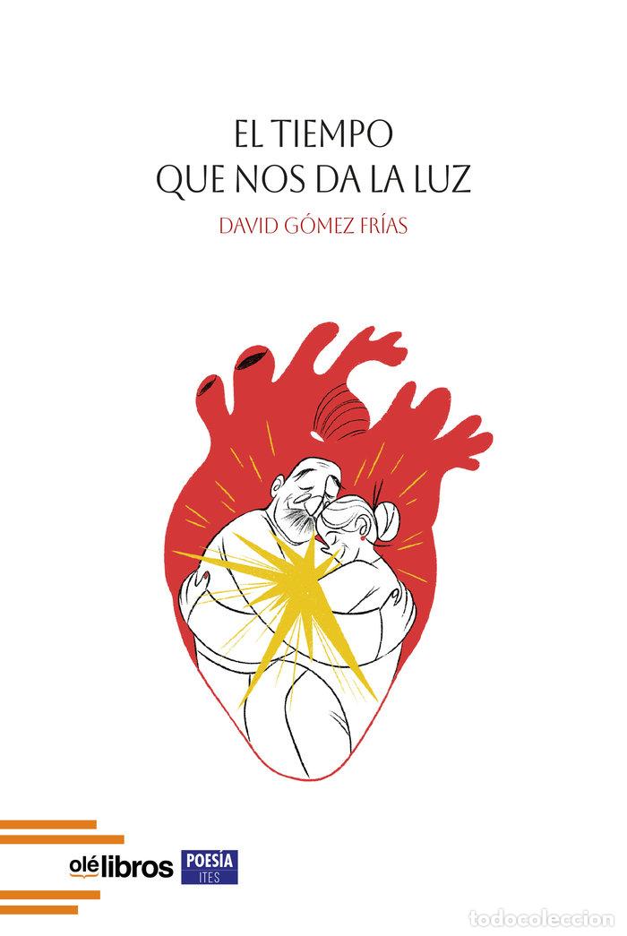 Libros: EL TIEMPO QUE NOS DA LA LUZ - GOMEZ FRIAS, DAVID
