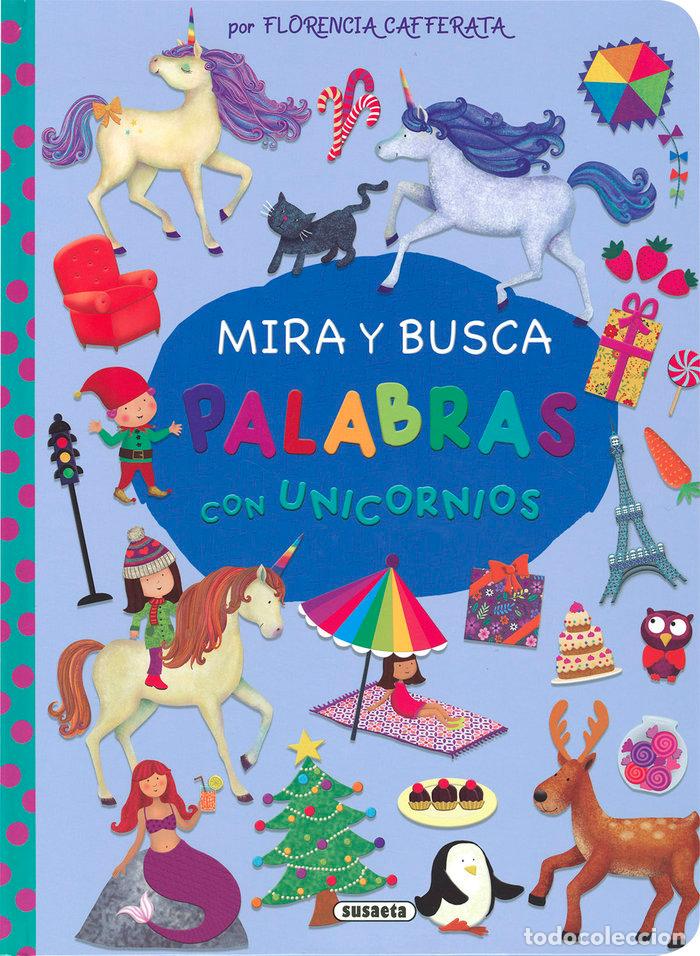 Libros: MIRA Y BUSCA PALABRAS CON UNICORNIOS - CAFFERATA, FLORENCIA