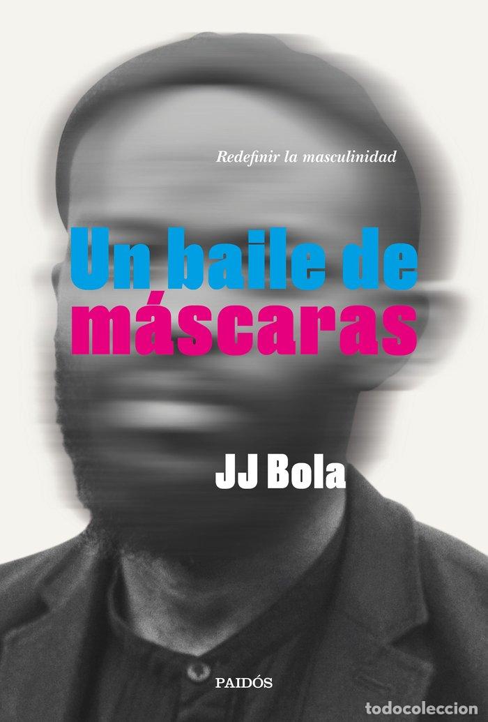 Libros: UN BAILE DE MASCARAS - JJ BOLA