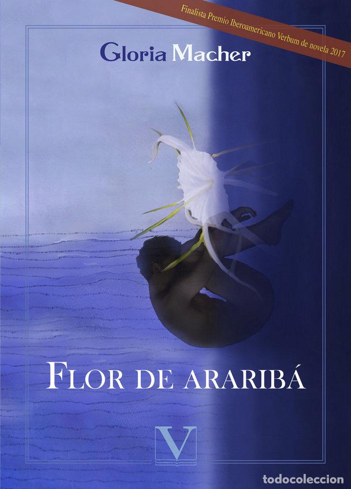 Libros: FLOR DE ARARIBA - MACHER, GLORIA