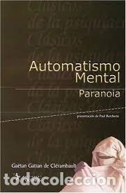 Libros: AUTOMATISMO MENTAL PARANOIA - GAETAN GATIAN DE CLERAMBAULT