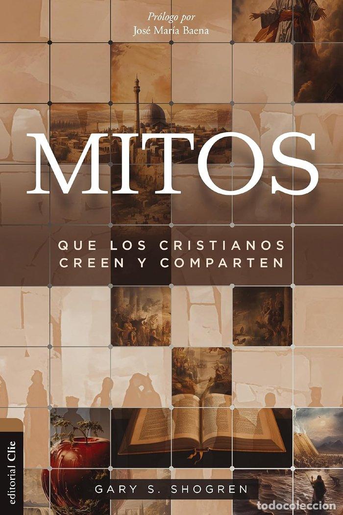 Libros: MITOS QUE LOS CRISTIANOS CREEN Y COMPARTEN - SHOGREN, GARY