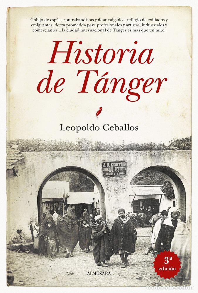 Libri: HISTORIA DE TANGER NE - CEBALLOS LOPEZ, LEOPOLDO