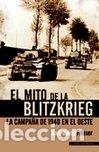 Libros: MITO DE LA BLITZKRIEG,EL - FRIESER