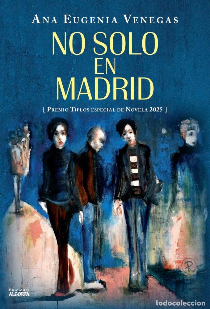 Libros: NO SOLO EN MADRID - VENEGAS MORENO, ANA EUGENIA