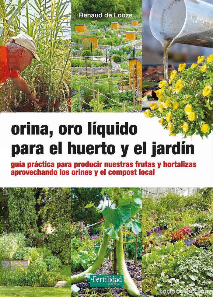 Libros: ORINA ORO LIQUIDO PARA EL HUERTO Y EL JARDIN - DE LOOZE, RENAUD