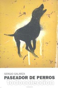 Libros: PASEADOR DE PERROS - GALARZA, SERGIO