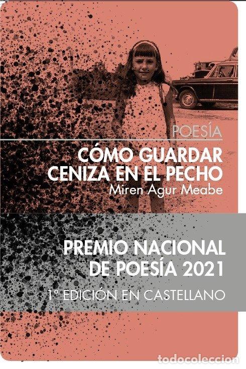 Libri: COMO GUARDAR CENIZA EN EL PECHO - MEABE, MIREN AGUR