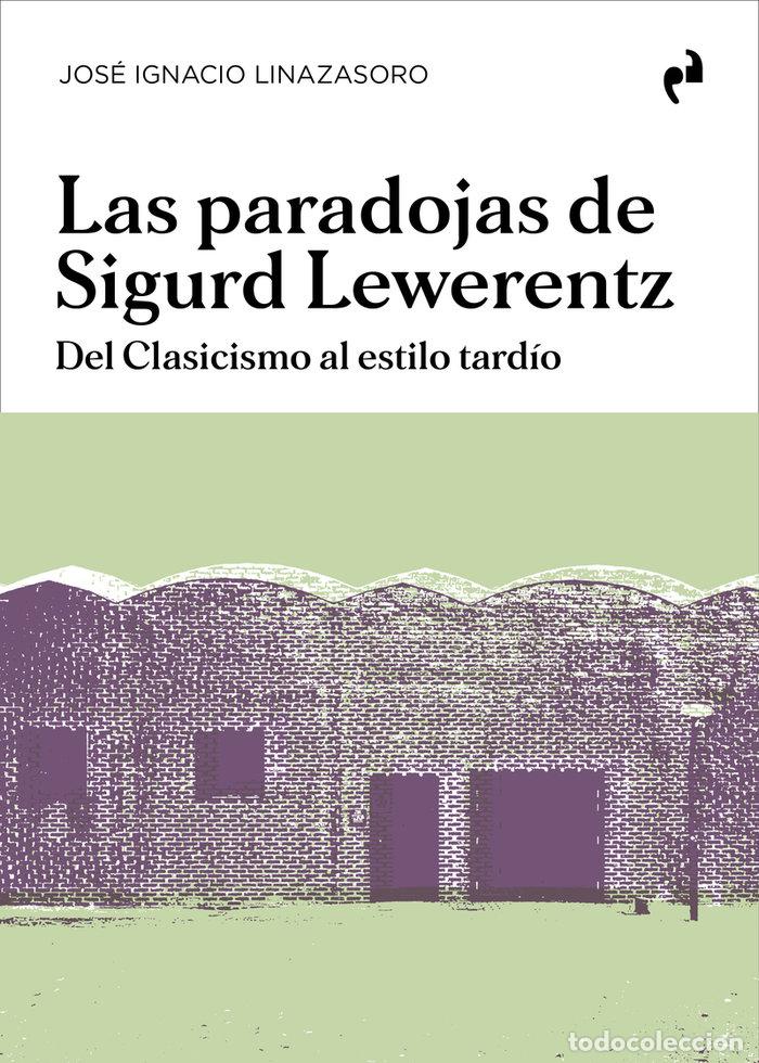 Libri: LAS PARADOJAS DE SIGURD LEWERENTZ - LINAZASORO, JOSE IGNACIO