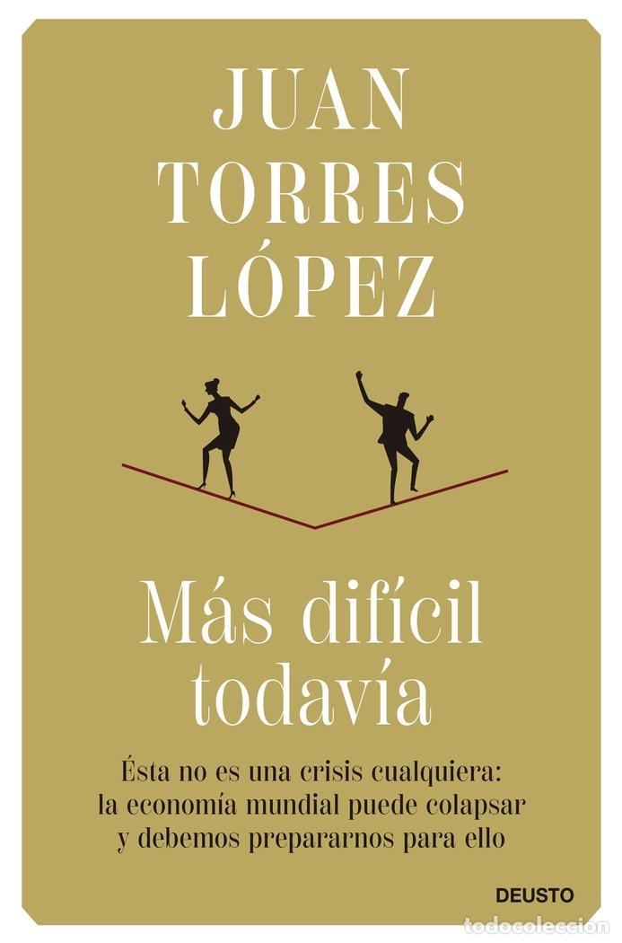 Livres: MAS DIFICIL TODAVIA - JUAN TORRES LOPEZ